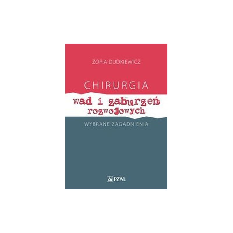 CHIRURGIA WAD I ZABURZEŃ ROZWOJOWYCH WYBRANE ZAGADNIENIA