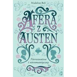 AFERA Z AUSTEN CZYLI NIEROZWAŻNA I NIEROMANTYCZNY