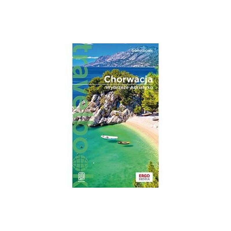 CHORWACJA. WYBRZEŻE ADRIATYKU. TRAVELBOOK. WYDANIE 4