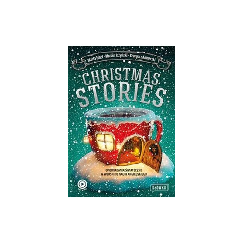 CHRISTMAS STORIES. OPOWIADANIA ŚWIĄTECZNE W WERSJI DO NAUKI ANGIELSKIEGO