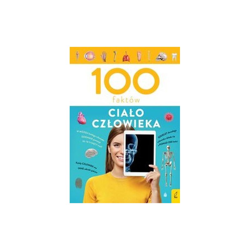 CIAŁO CZŁOWIEKA. 100 FAKTÓW