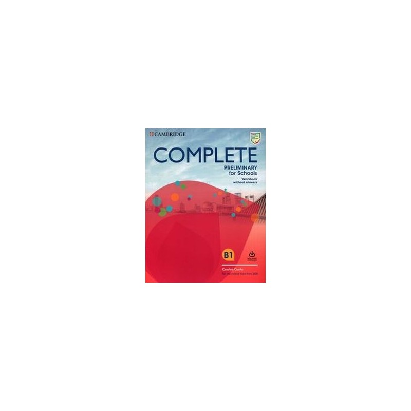 COMPLETE PRELIMINARY FOR SCHOOLS WORKBOOK WITHOUT ANSWERS B1