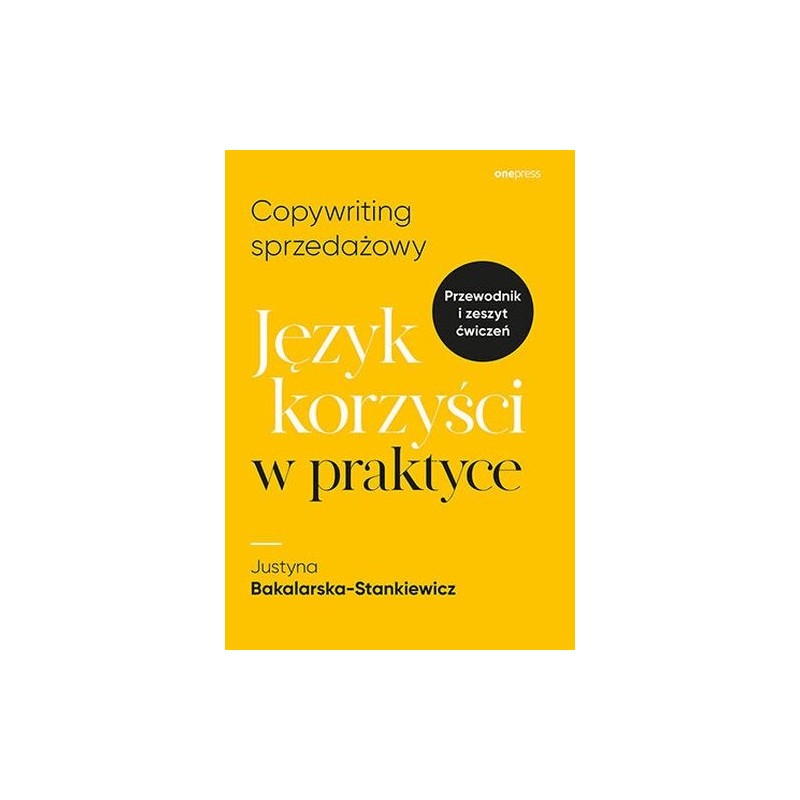 COPYWRITING SPRZEDAŻOWY JĘZYK KORZYŚCI W PRAKTYCE