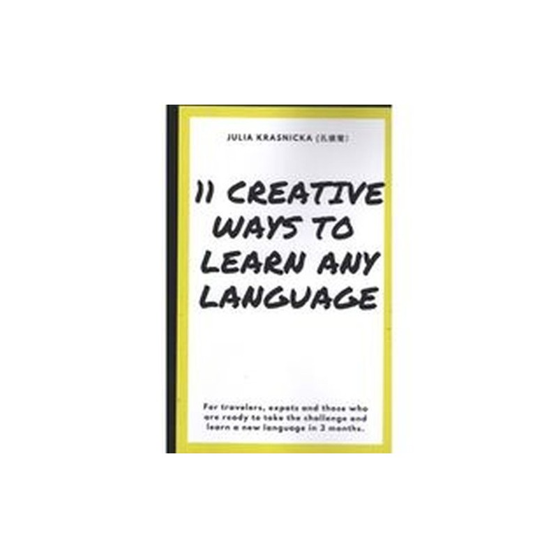 CREATIVE WAYS TO LEARN ANY LANGUAGE