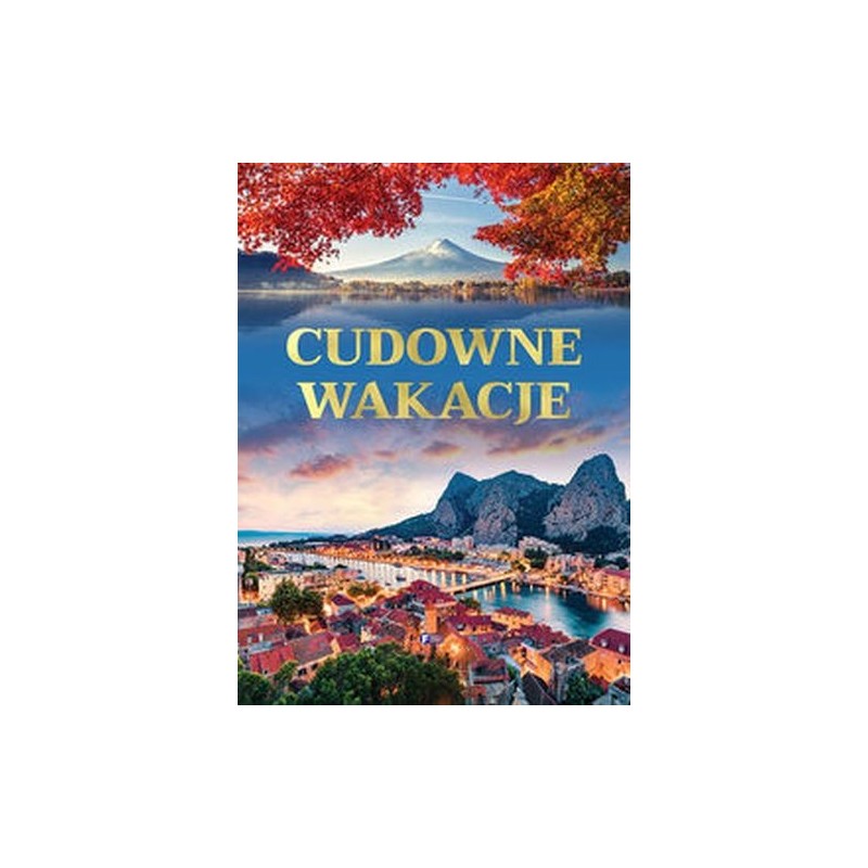 CUDOWNE WAKACJE