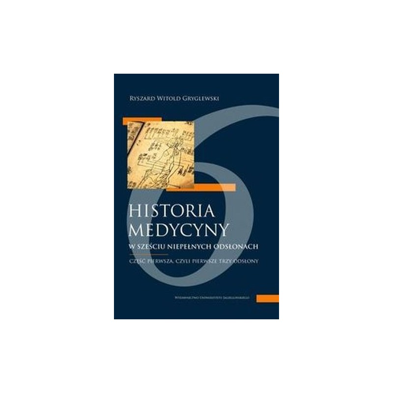 HISTORIA MEDYCYNY W SZEŚCIU NIEPEŁNYCH ODSŁONACH