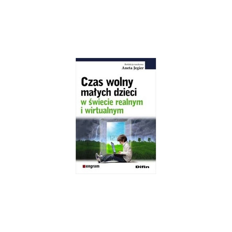 CZAS WOLNY MAŁYCH DZIECI W ŚWIECIE REALNYM I WIRTUALNYM