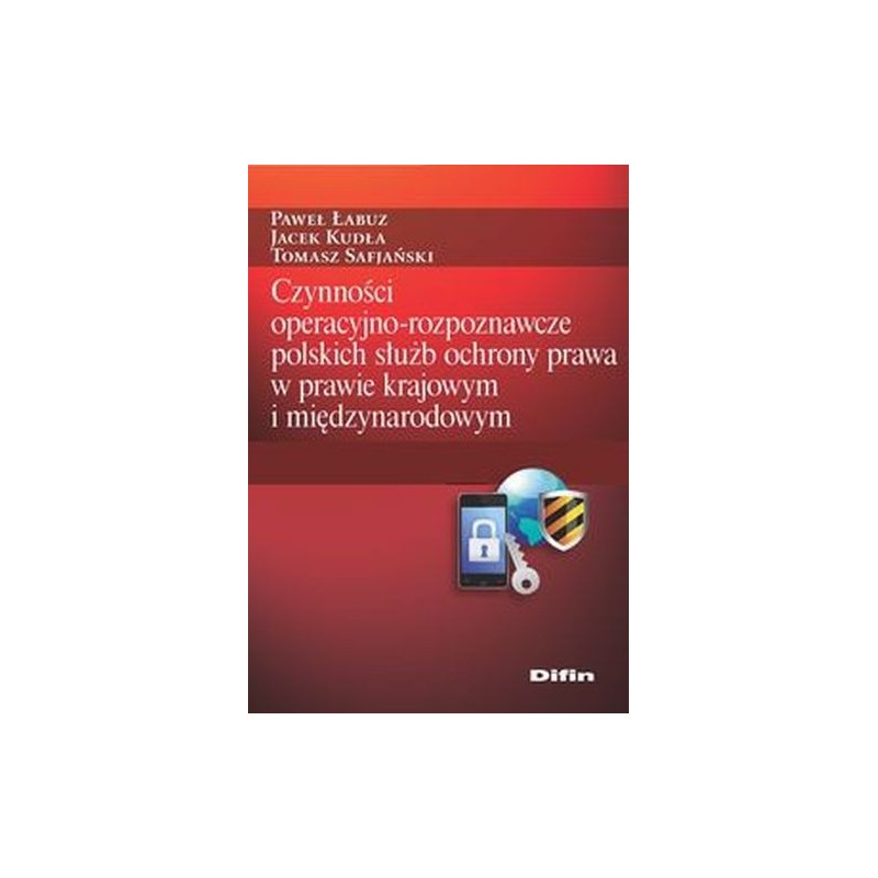 CZYNNOŚCI OPERACYJNO-ROZPOZNAWCZE POLSKICH SŁUŻB OCHRONY PRAWA