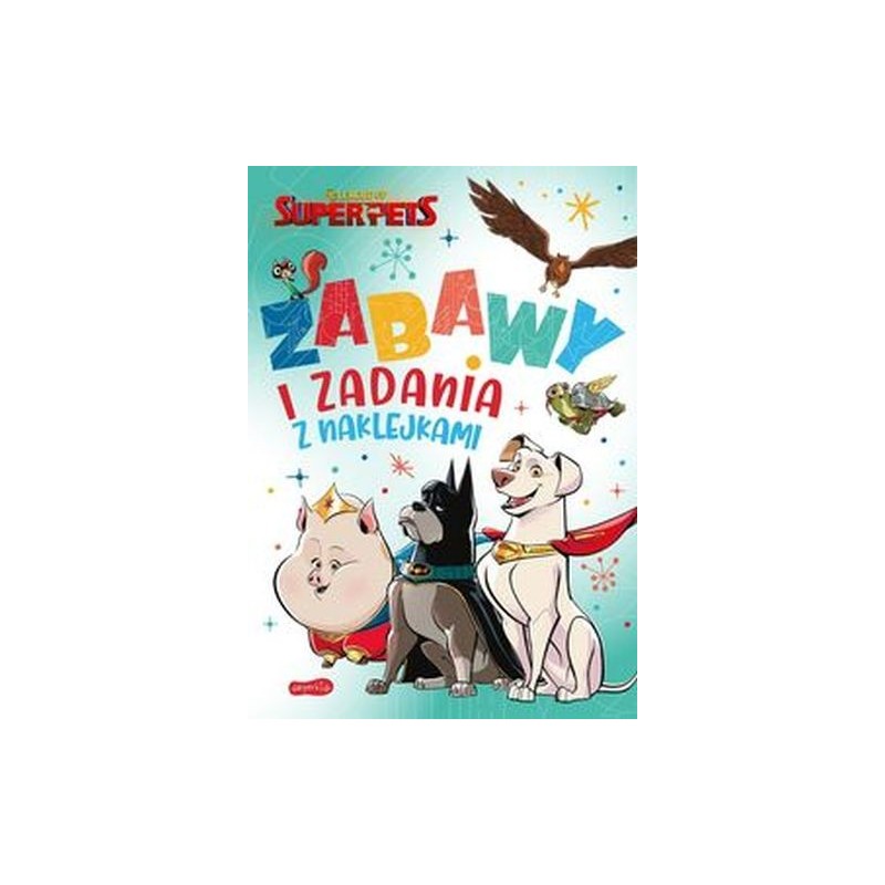 DC LIGA SUPER-PETS ZABAWY I ZADANIA Z NAKLEJKAMI