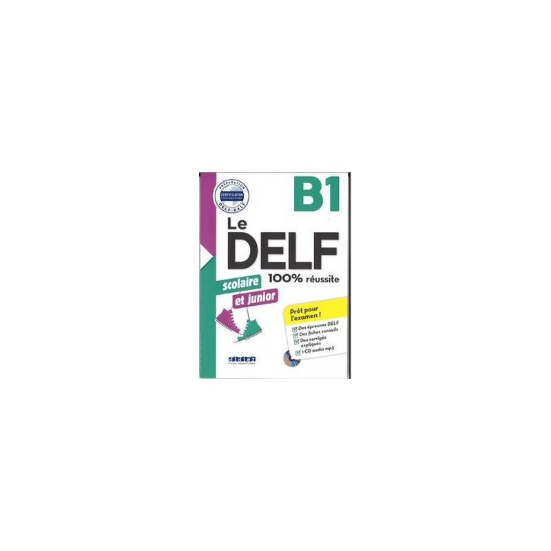 DELF 100% REUSSITE B1 SCOLAIRE ET JUNIOR +CD