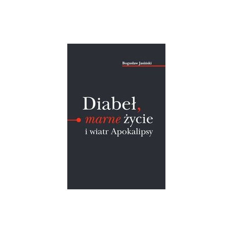 DIABEŁ MARNE ŻYCIE I WIATR APOKALIPSY