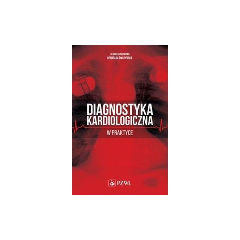 DIAGNOSTYKA KARDIOLOGICZNA W PRAKTYCE