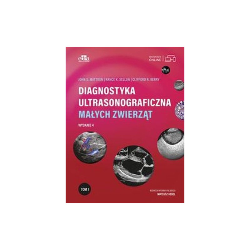 DIAGNOSTYKA ULTRASONOGRAFICZNA MAŁYCH ZWIERZĄT. TOM 1