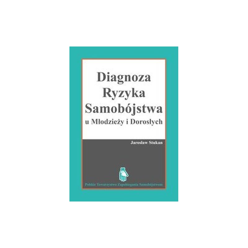 DIAGNOZA RYZYKA SAMOBÓJSTWA U MŁODZIEŻY I DOROSŁYCH