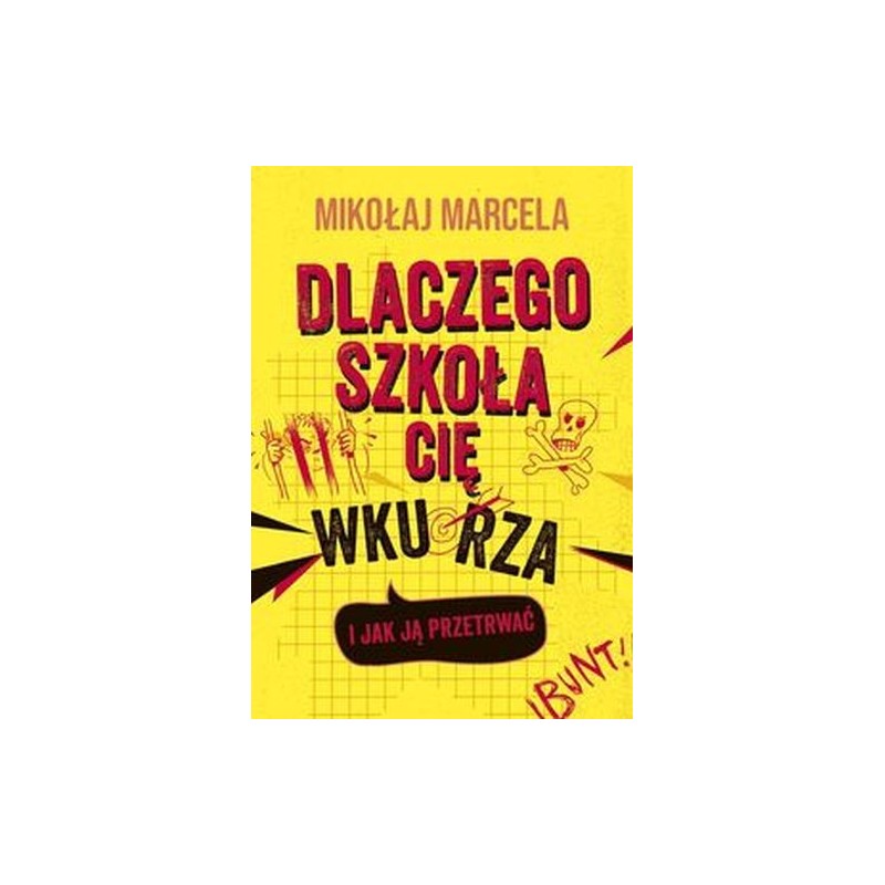 DLACZEGO SZKOŁA CIĘ WKURZA I JAK JĄ PRZETRWAĆ