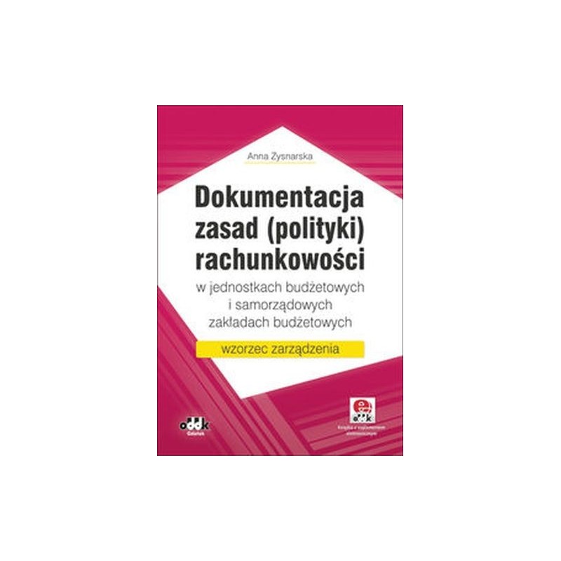 DOKUMENTACJA ZASAD (POLITYKI) RACHUNKOWOŚCI W JEDNOSTKACH BUDŻETOWYCH I SAMORZĄDOWYCH ZAKŁADACH BUDŻETOWYCH