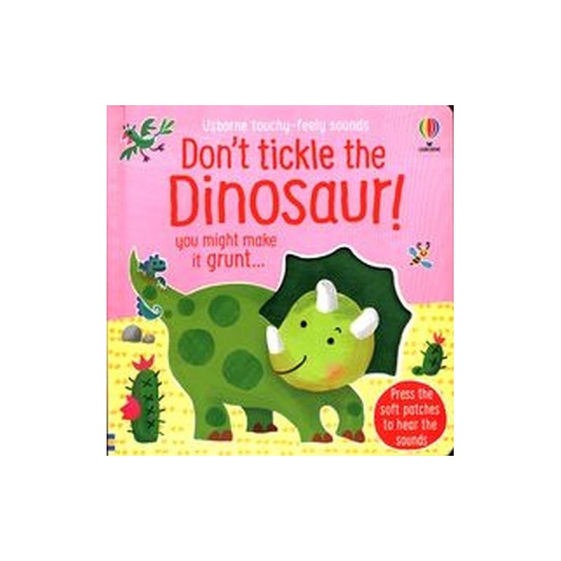 DONT TICKLE THE DINOSAUR!