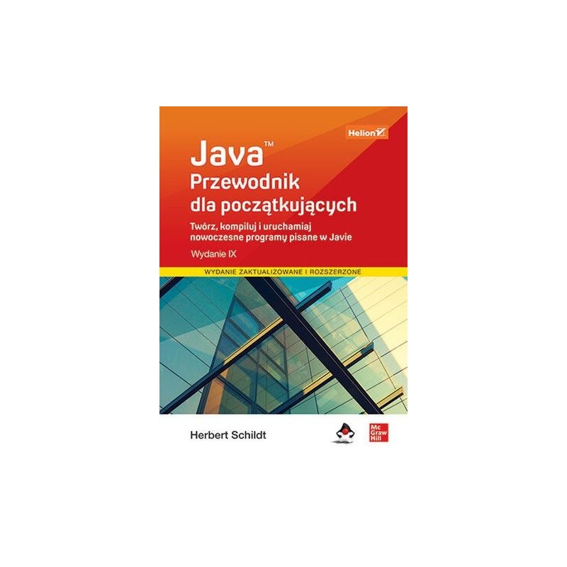 JAVA. PRZEWODNIK DLA POCZĄTKUJĄCYCH WYD. 9