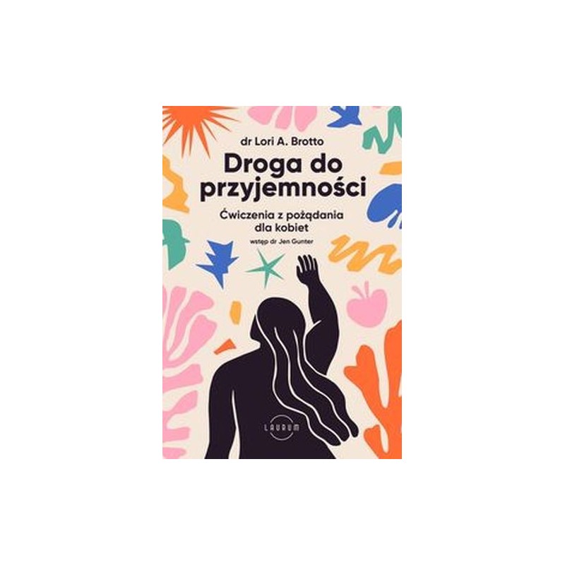 DROGA DO PRZYJEMNOŚCI. ĆWICZENIA Z POŻĄDANIA DLA KOBIET