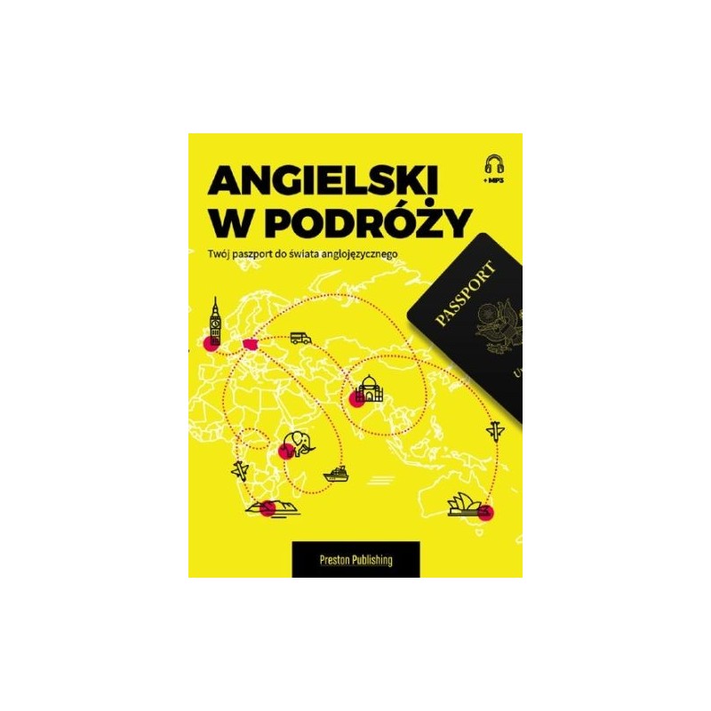 ANGIELSKI W PODRÓŻY TWÓJ PASZPORT DO ŚWIATA ANGLOJĘZYCZNEGO