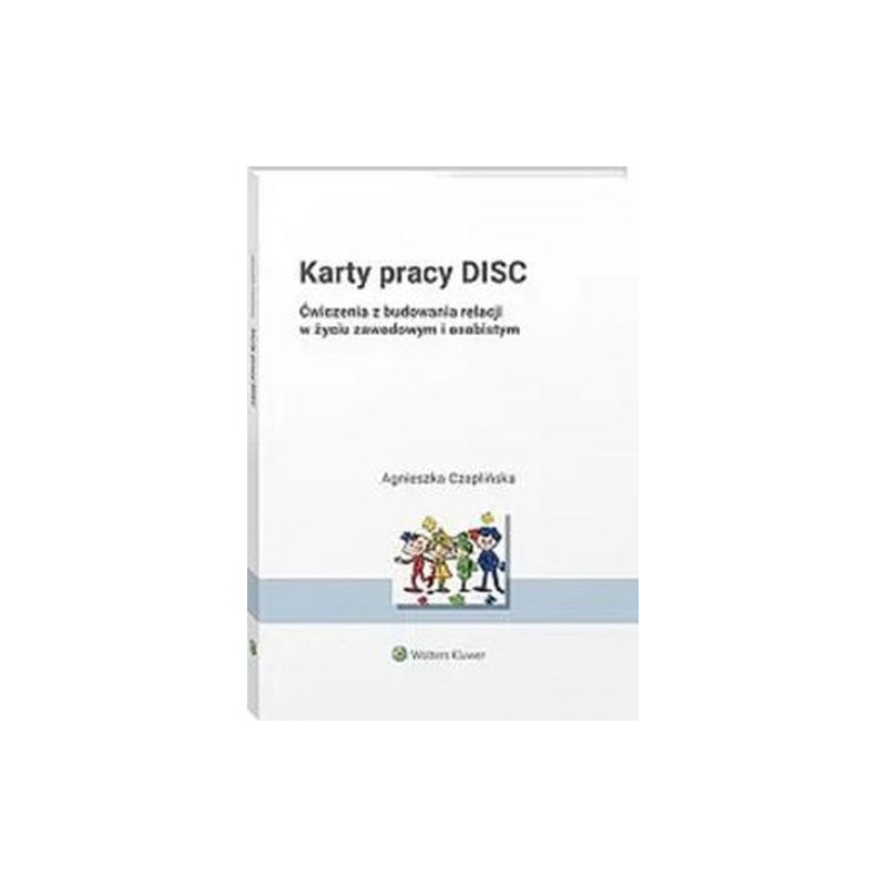 KARTY PRACY DISC. ĆWICZENIA Z BUDOWANIA RELACJI W ŻYCIU ZAWODOWYM I OSOBISTYM