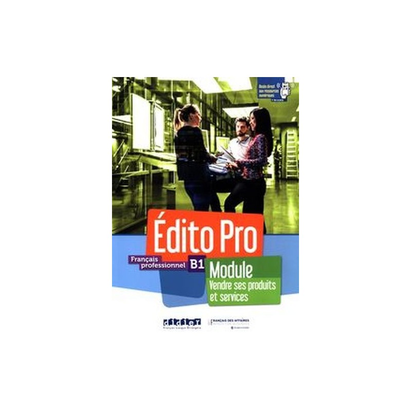 EDITO PRO B1 MODULE - VENDRE SES PRODUITS ET SERVICES