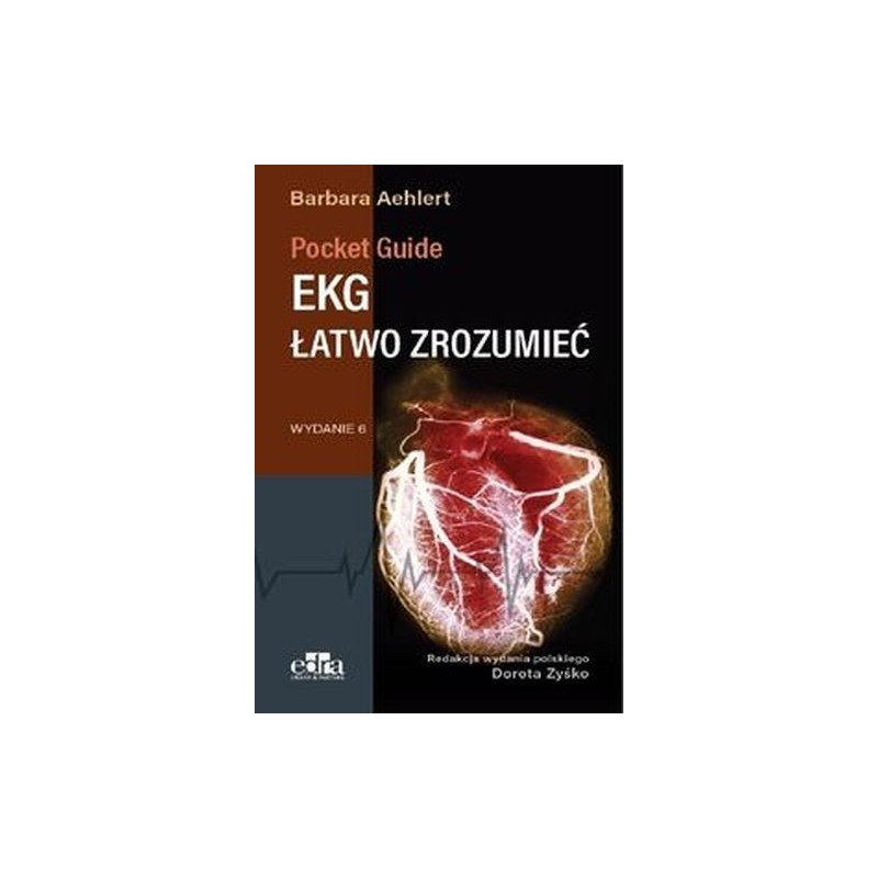 EKG ŁATWO ZROZUMIEĆ. POCKET REFERENCE