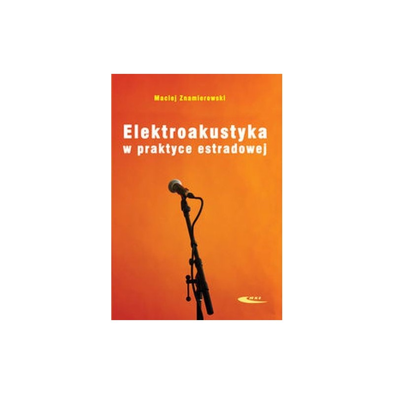 ELEKTROAKUSTYKA W PRAKTYCE ESTRADOWEJ