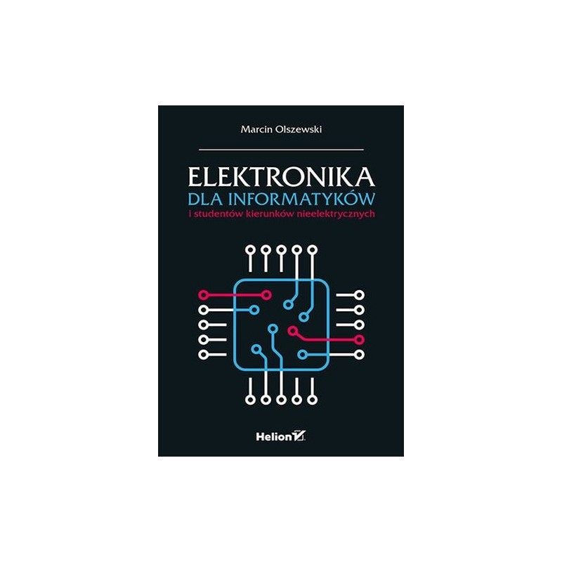 ELEKTRONIKA DLA INFORMATYKÓW I STUDENTÓW KIERUNKÓW NIEELEKTRYCZNYCH