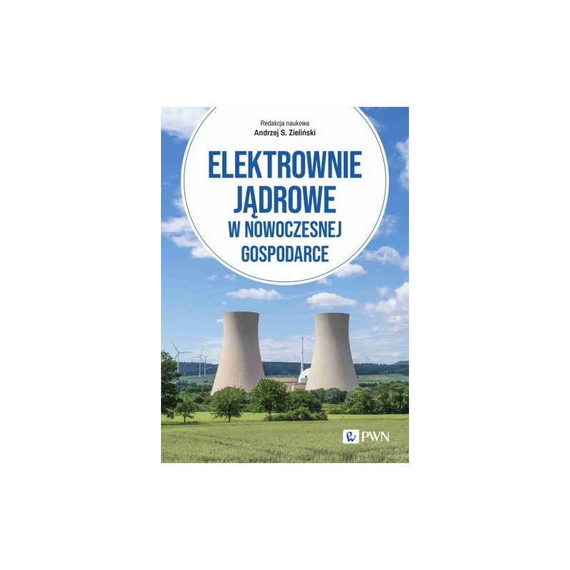 ELEKTROWNIE JĄDROWE W NOWOCZESNEJ GOSPODARCE