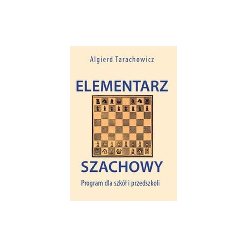 ELEMENTARZ SZACHOWY. PROGRAM DLA SZKÓŁ I PRZEDSZKOLI