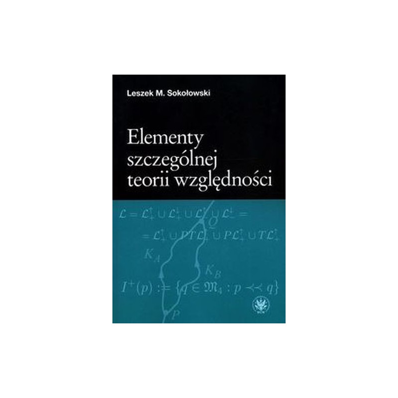 ELEMENTY SZCZEGÓLNEJ TEORII WZGLĘDNOŚCI