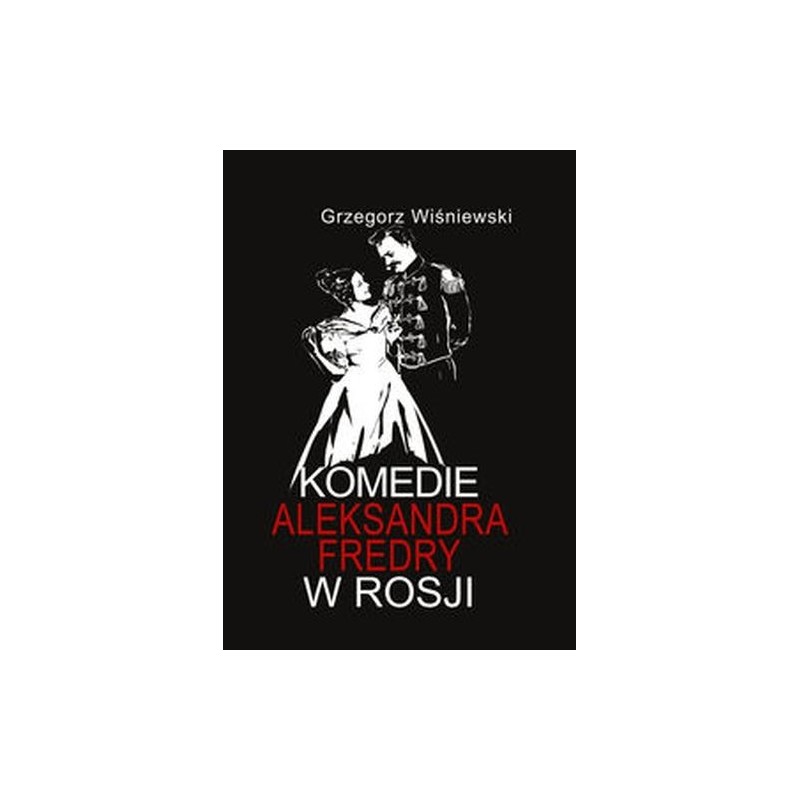 KOMEDIE ALEKSANDRA FREDRY W ROSJI