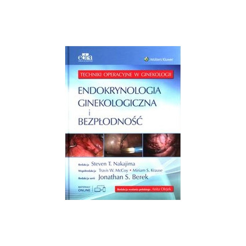 ENDOKRYNOLOGIA GINEKOLOGICZNA I BEZPŁODNOŚĆ TECHNIKI OPERACYJNE W GINEKOLOGII