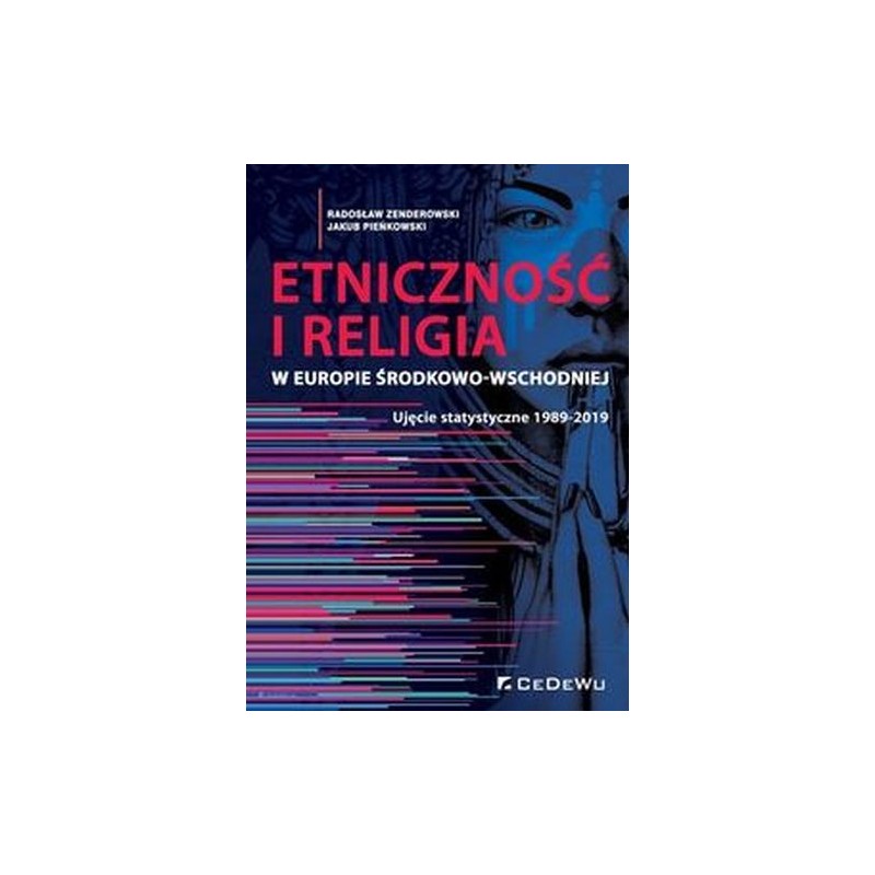 ETNICZNOŚĆ I RELIGIA W EUROPIE ŚRODKOWO-WSCHODNIEJ. UJĘCIE STATYSTYCZNE 1989-2019