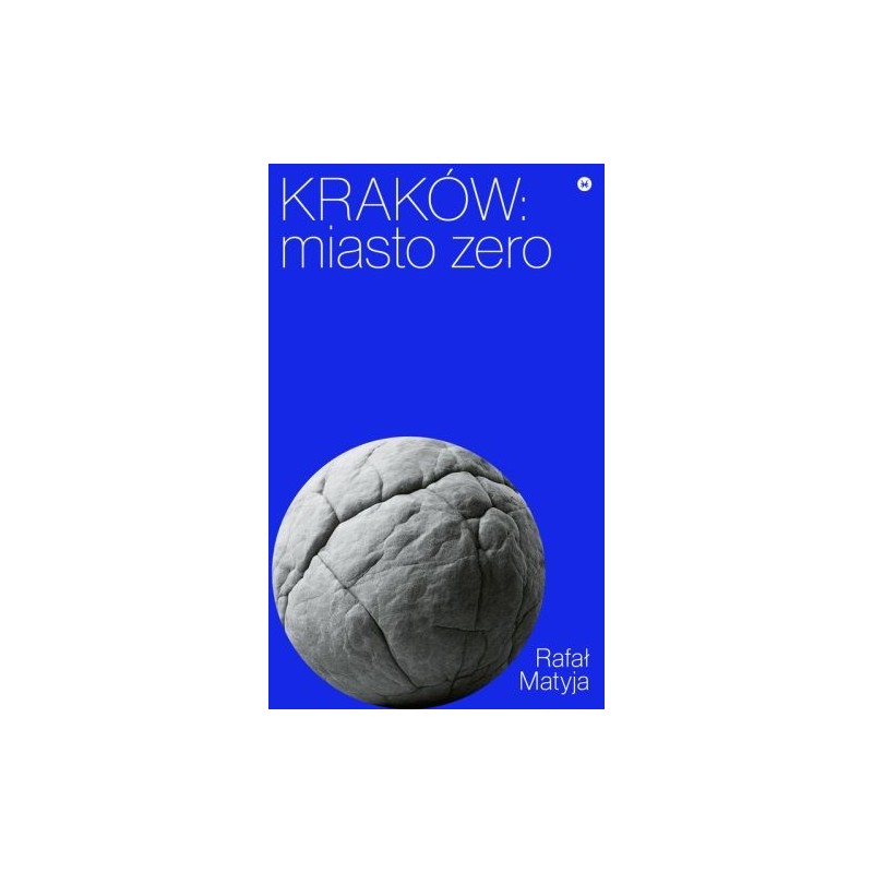 KRAKÓW. MIASTO ZERO