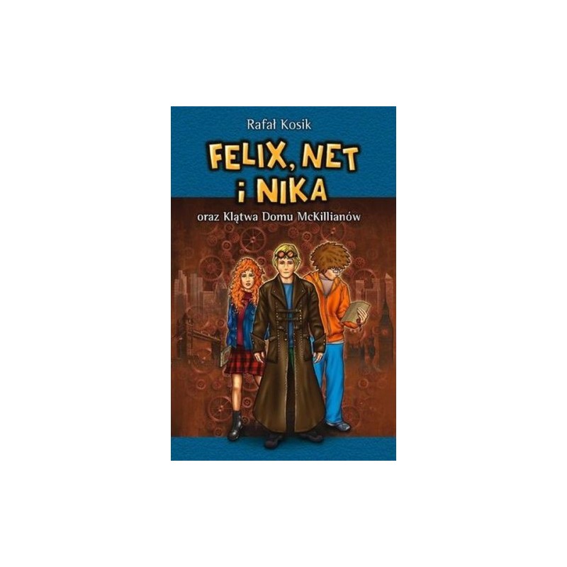 FELIX, NET I NIKA ORAZ KLĄTWA DOMU MCKILLIANÓW TOM 13