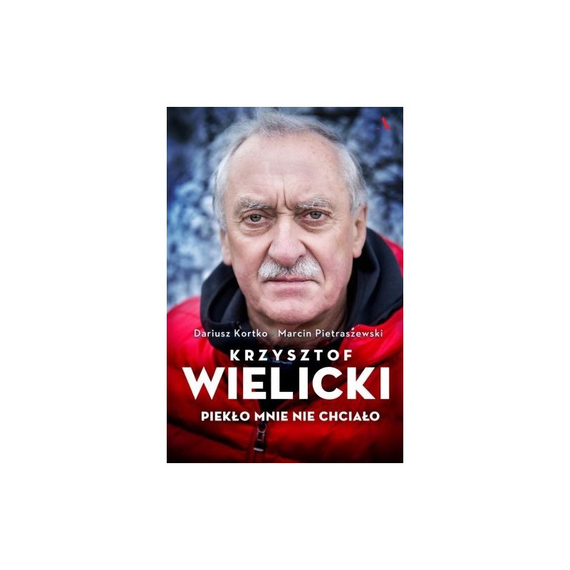 KRZYSZTOF WIELICKI. PIEKŁO MNIE NIE CHCIAŁO