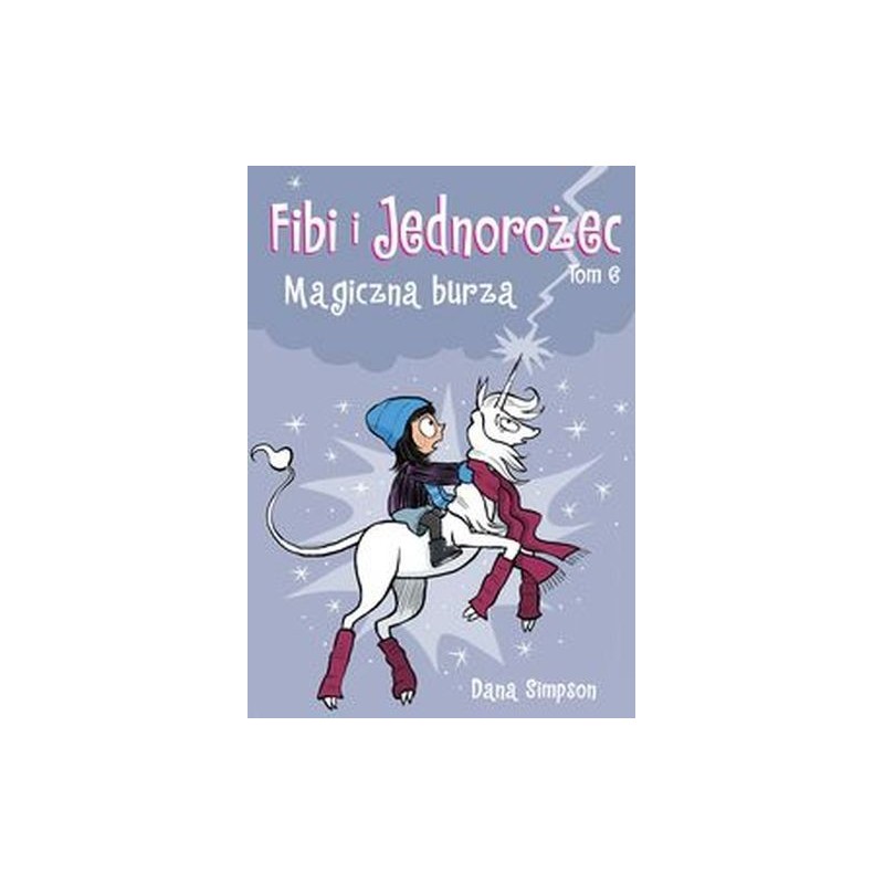 FIBI I JEDNOROŻEC MAGICZNA BURZA TOM 6