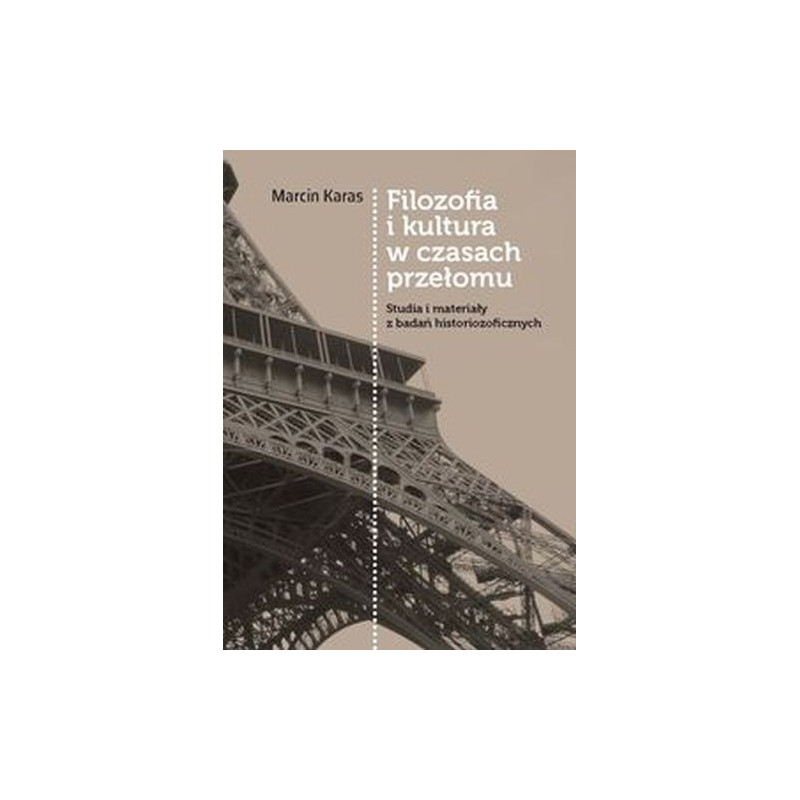 FILOZOFIA I KULTURA W CZASACH PRZEŁOMU