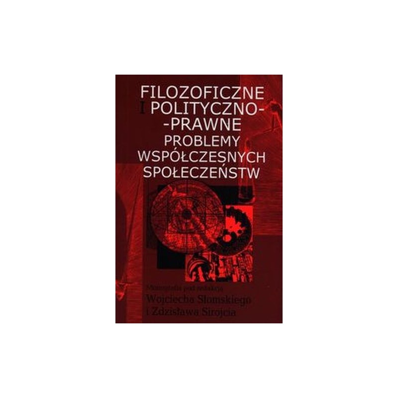 FILOZOFICZNE I POLITYCZNO-PRAWNE PROBLEMY WSPÓŁCZESNYCH SPOŁECZEŃSTW