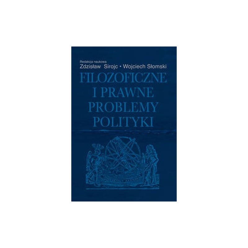 FILOZOFICZNE I PRAWNE PROBLEMY POLITYKI