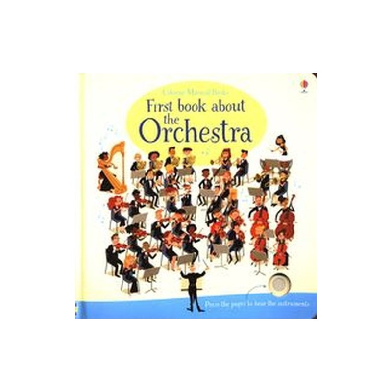 FIRST BOOK ABOUT THE ORCHESTRA