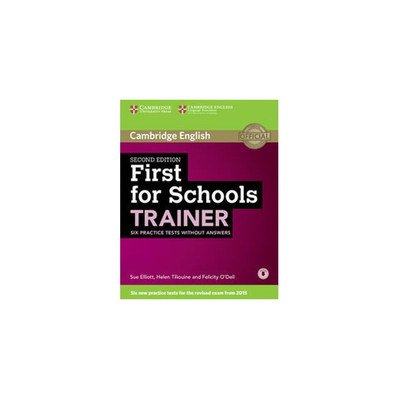 FIRST FOR SCHOOLS TRAINER SIX PRACTICE TESTS WITHOUT ANSWERS WITH AUDIO