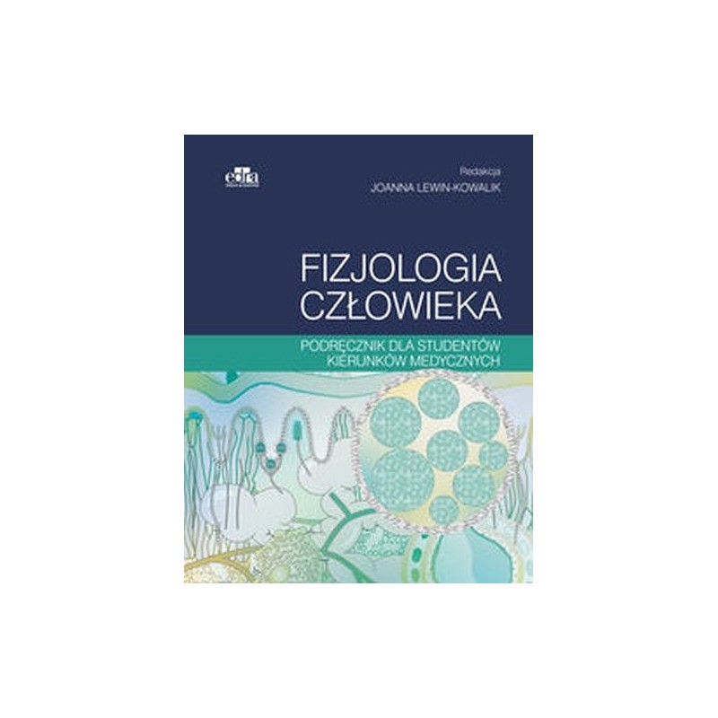 FIZJOLOGIA CZŁOWIEKA. PODRĘCZNIK DLA STUDENTÓW KIERUNKÓW MEDYCZNYCH