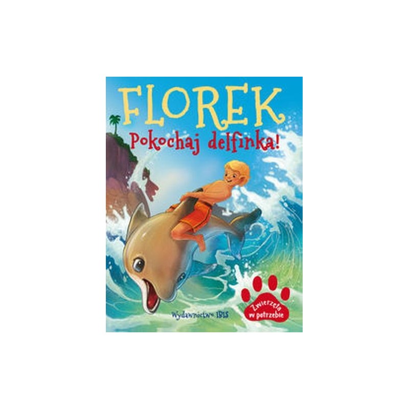 FLOREK. POKOCHAJ DELFINKA.