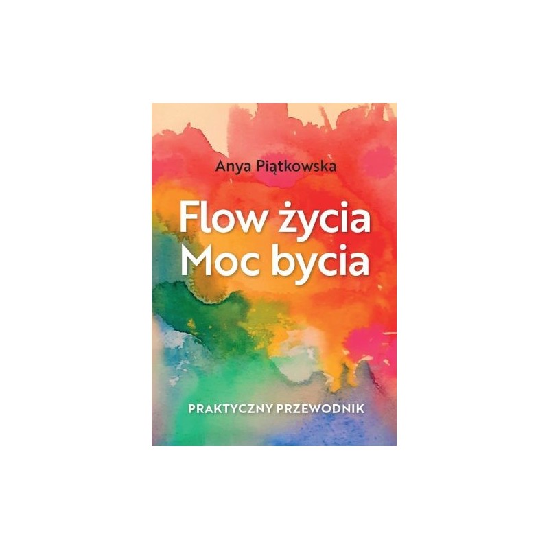 FLOW ŻYCIA MOC BYCIA