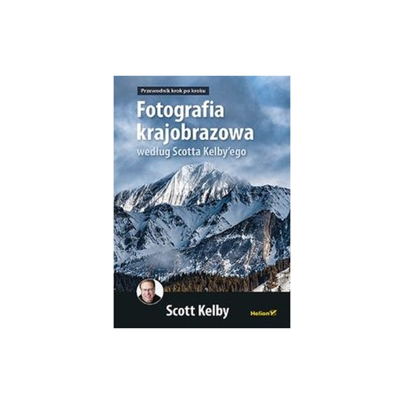 FOTOGRAFIA KRAJOBRAZOWA WEDŁUG SCOTTA KELBYEGO