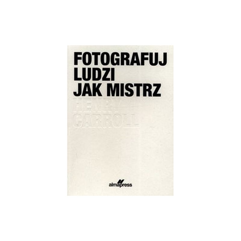 FOTOGRAFUJ LUDZI JAK MISTRZ