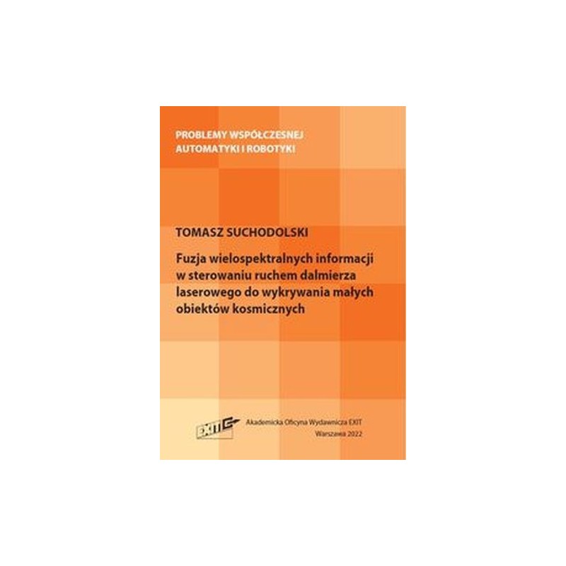 FUZJA WIELOSPEKTRALNYCH INFORMACJI W STEROWANIU RUCHEM DALMIERZA LASEROWEGO DO WYKRYWANIA MAŁYCH OBIEKTÓW KOSMICZNYCH